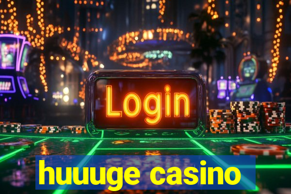 huuuge casino