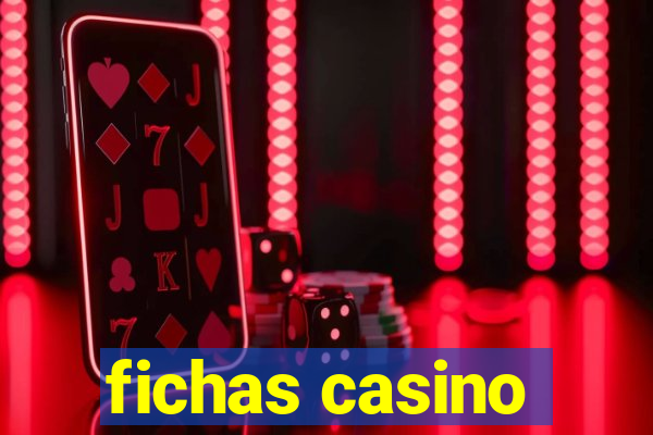 fichas casino