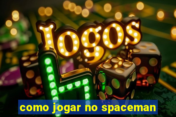 como jogar no spaceman