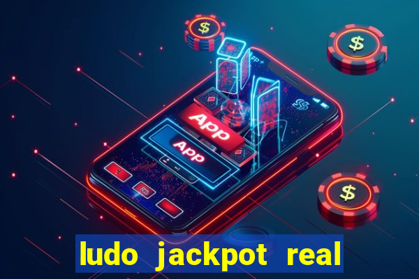 ludo jackpot real money game