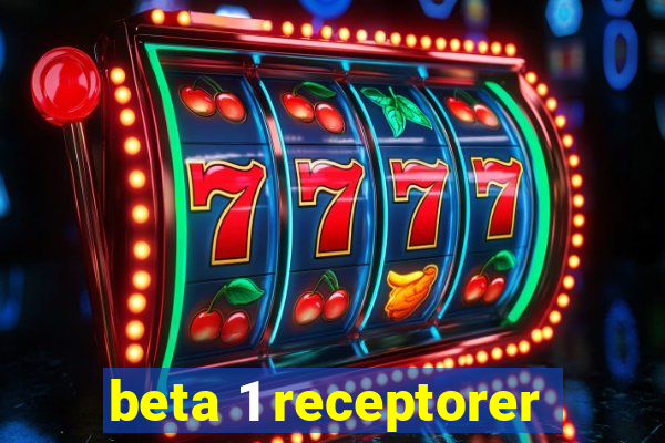 beta 1 receptorer