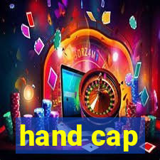 hand cap