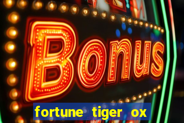 fortune tiger ox demo grátis