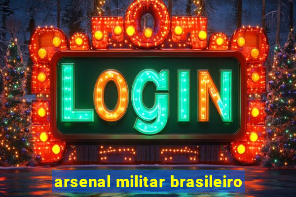 arsenal militar brasileiro