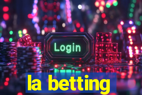 la betting