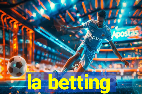 la betting