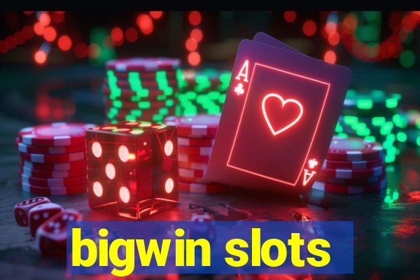 bigwin slots