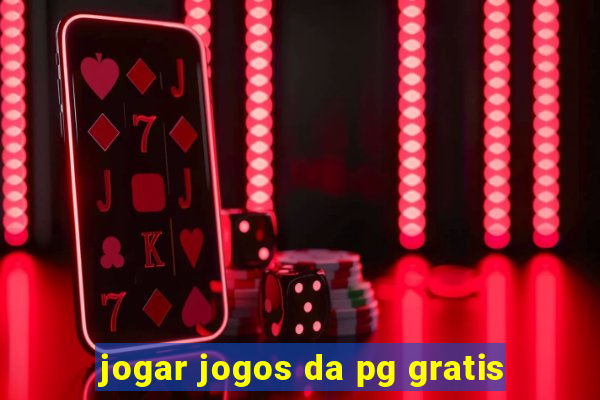 jogar jogos da pg gratis