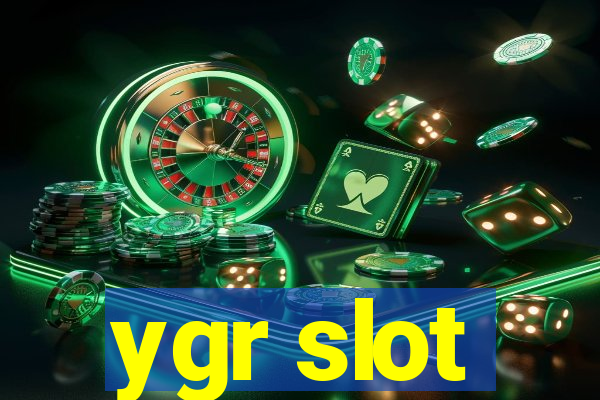 ygr slot