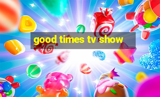 good times tv show