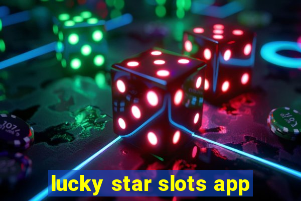 lucky star slots app