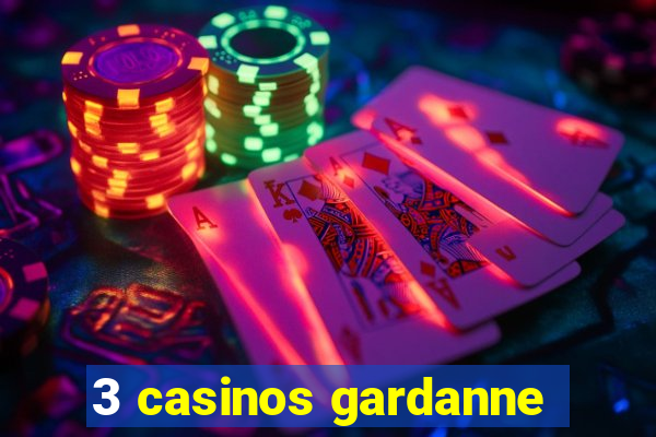 3 casinos gardanne