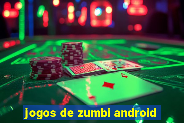 jogos de zumbi android