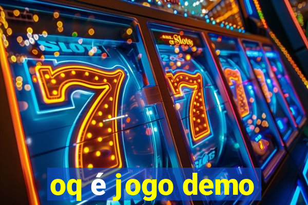 oq é jogo demo