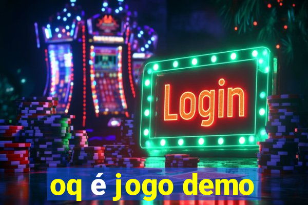 oq é jogo demo