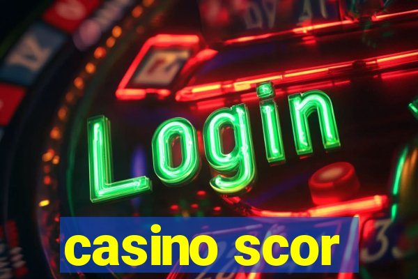 casino scor