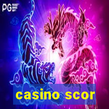 casino scor