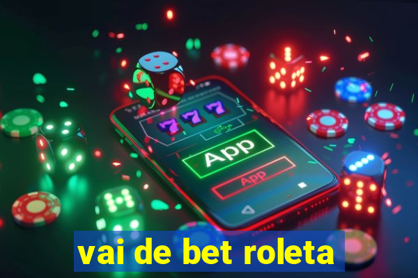 vai de bet roleta