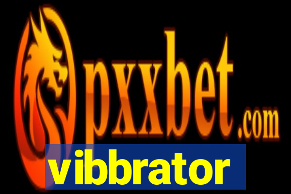 vibbrator