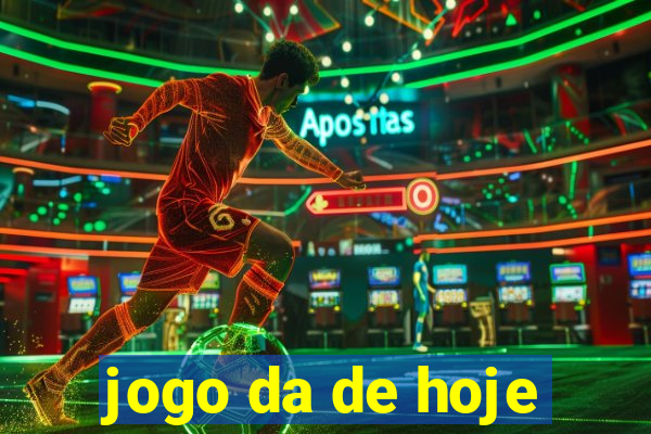 jogo da de hoje