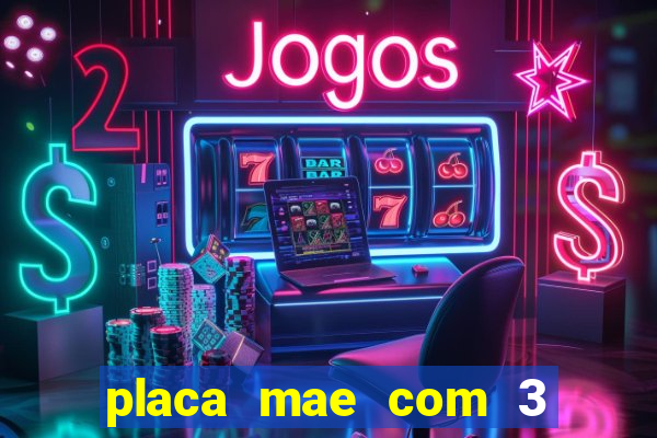 placa mae com 3 slots pci express 16x