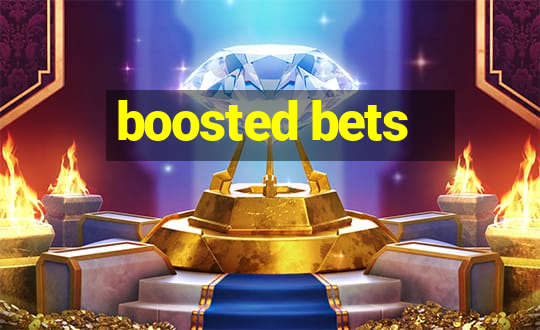 boosted bets