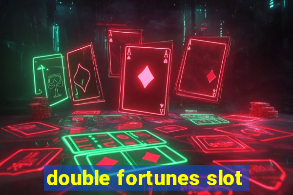 double fortunes slot