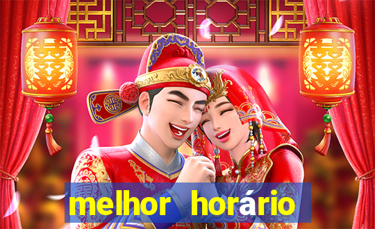 melhor horário para jogar fortune tiger hoje de madrugada