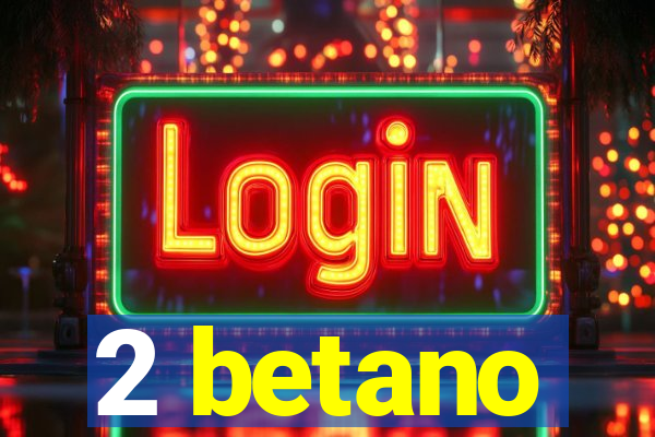 2 betano