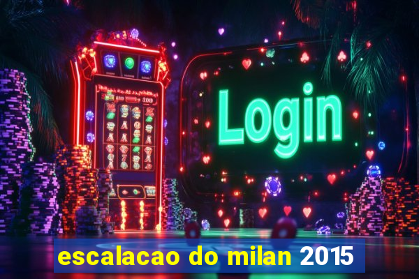 escalacao do milan 2015