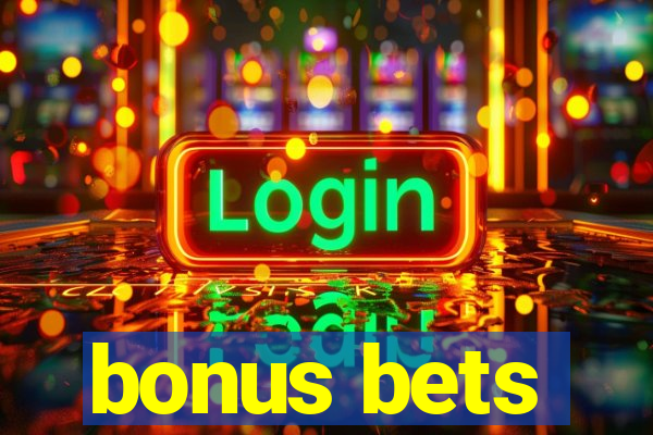 bonus bets