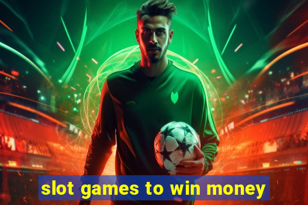 slot games to win money