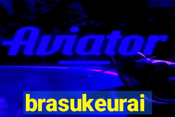 brasukeurai