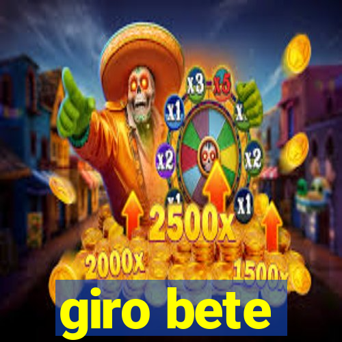 giro bete