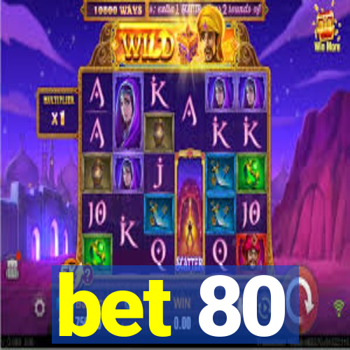 bet 80