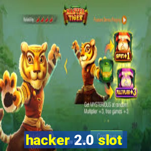 hacker 2.0 slot