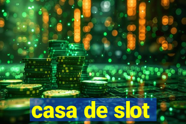 casa de slot