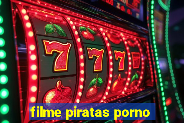 filme piratas porno