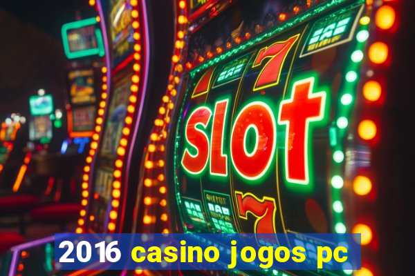 2016 casino jogos pc