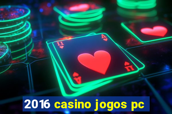 2016 casino jogos pc