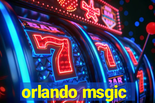 orlando msgic