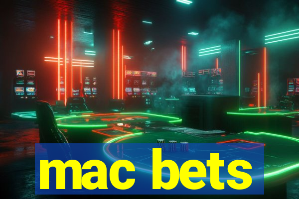 mac bets