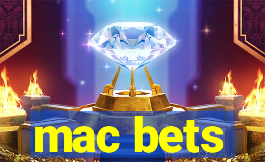 mac bets