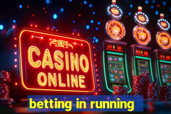 betting in running