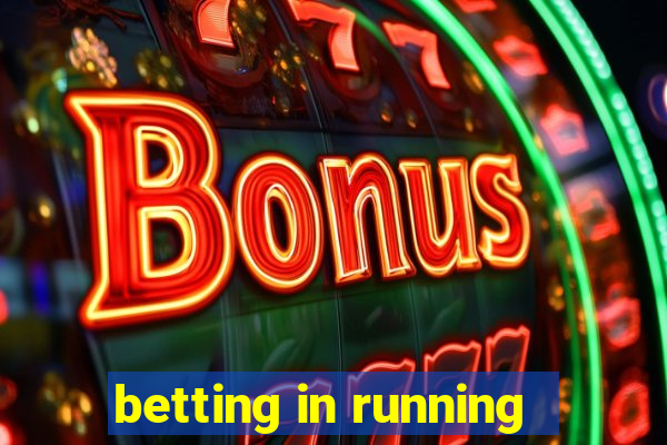 betting in running