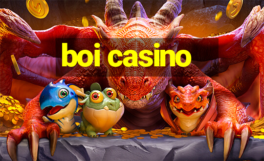 boi casino