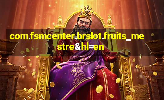 com.fsmcenter.brslot.fruits_mestre&hl=en