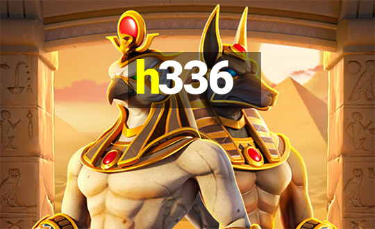 h336