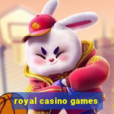 royal casino games