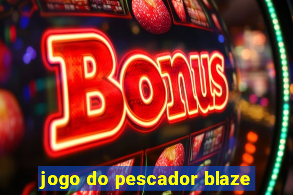 jogo do pescador blaze